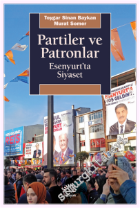 Partiler ve Patronlar - Esenyurt'ta Siyaset -