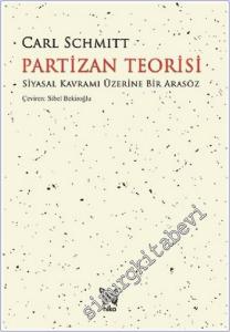 Partizan Teorisi : Siyasal Kavramı Üzerine Bir Arasöz -        2019