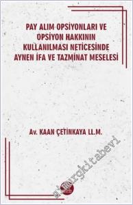 Pay Alım Opsiyonları ve Opsiyon Hakkının Kullanılması Neticesinde Aynen İfa ve Tazminat Meselesi -        2026