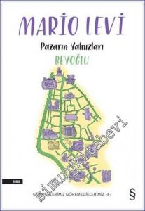 Pazarın Yalnızları Beyoğlu : Gördüklerimiz Göremediklerimiz - 4 -        2021