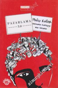 Pazarlama 3.0: Ürün, Müşteri, İnsan Ruhu -        2011