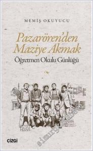 Pazarören'den Maziye Akmak : Öğretmen Okulu Günlüğü -        2025