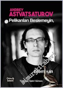 Pelikanları Beslemeyin Ellemeyin -        2022