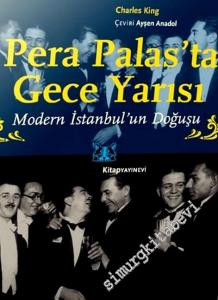 Pera Palas'ta Gece Yarısı: Modern İstanbul'un Doğuşu -