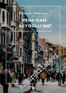 Pera'dan Beyoğlu'na: İstanbul'un Levanten ve Azınlık Semtinin Hikayesi -