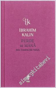 Perde ve Mana: Akıl Üzerine Bir Tahlil CİLTLİ -        2024