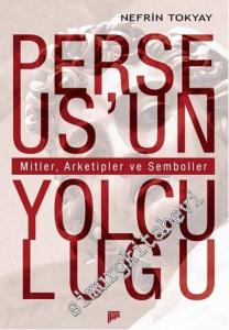 Perseus'un Yolculuğu : Mitler, Arketipler ve Semboller -
