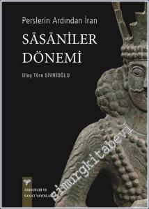Perslerin Ardından İran - Sasaniler Dönemi -        2023