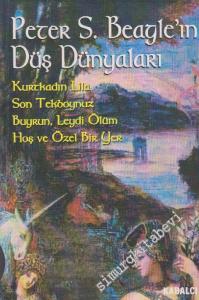 Peter S. Beagle'ın Düş Dünyaları / Kurtkadın Lila - Son Tekboynuz - Buyrun, Leydi Ölüm Hoş ve Özel Bir Yer -        1999
