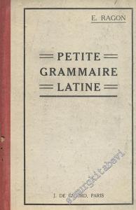 Petite Grammaire Latine -