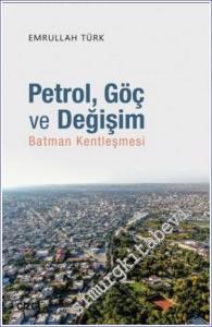 Petrol Göç ve Değişim | Batman Kentleşmesi -        2020