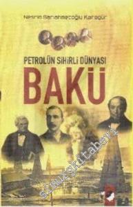 Petrolün Sihirli Dünyası Bakü -