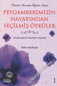 Peygamberimizin Hayatından Seçilmiş Öyküler, Unutulmaz Bir Hayattan Hatıralar 1 -