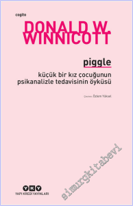 Piggle Küçük Bir Kız Çocuğunun Psikanalizle Tedavisinin Öyküsü -