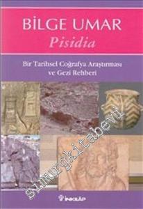 Pisidia: Bir Tarihsel Coğrafya Araştırması ve Gezi Rehberi -        2011