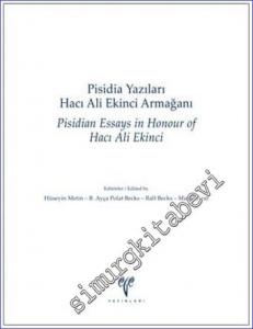 Pisidia Yazıları : Hacı Ali Ekinci Armağanı = Psidian Essays in Honour of Hacı Ali Ekinci -        2015