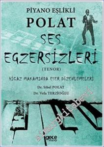 Piyano Eşlikli Polat Ses Egzersizleri (Tenor) : Hicaz Makamında Eser Düzenlemeleri -        2021