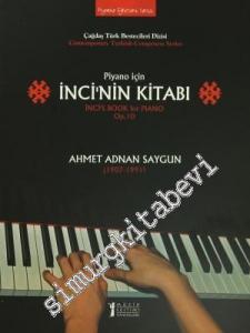 Piyano İçin İnci'nin Kitabı: Piyano İçin 7 Parça, Op. 10 = İnci's Book - Ahmet Adnan Saygun (1907-1991) -        2011