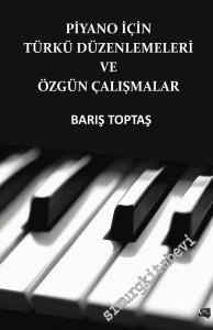 Piyano İçin Türkü Düzenlemeleri ve Özgün Çalışmalar -        2016
