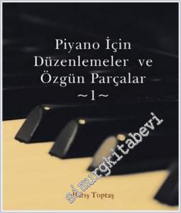 Piyano İçin Düzenlemeler ve Özgün Parçalar 1 -        2021