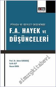Piyasa ve Devlet Ekseninde F. A. Hayek ve Düşünceleri -        2023