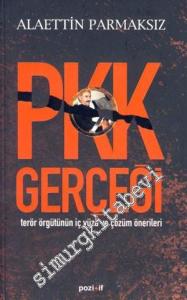 PKK Gerçeği: Terör Örgütünün İç Yüzü ve Çözüm Önerileri -
