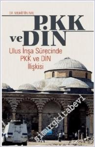 PKK ve Din : Ulus İnşa Sürecinde PKK ve Din İlişkisi  -         2019