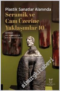 Plastik Sanatlar Alanında Seramik ve Cam Üzerine Yaklaşımlar 10 -        2025