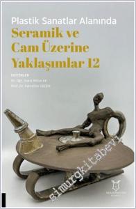 Plastik Sanatlar Alanında Seramik ve Cam Üzerine Yaklaşımlar 12 -        2025
