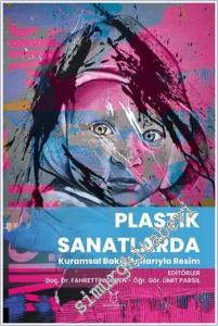 Plastik Sanatlarda Kuramsal Bakış Açılarıyla Resim -        2024