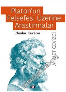 Platon'un Felsefesi Üzerine Araştırmalar İdealar Kuramı -        2023