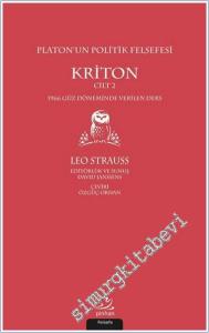 Platon'un Politik Felsefesi - Kriton Cilt 2 : 1966 Güz Döneminde Verilen Ders -        2018