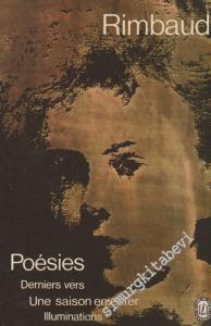 Poésies: Derniers Vers, Une Saison en Enfer, Illuminations -