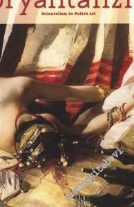 Polanya Sanatında Oryantalizm = Orientalism in Polish Art -