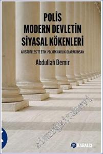 Polis Modern Devletin Siyasal Kökenleri - Aristoteles'te Etik - Politik Varlık Olarak İnsan -        2023