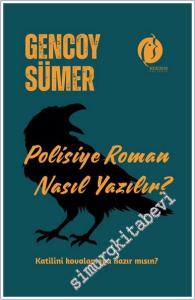 Polisiye Roman Nasıl Yazılır : Katilini Kovalamaya Hazır mısın -        2025