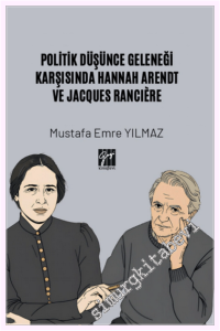 Politik Düşünce Geleneği Karşısında Hannah Arendt ve Jacques Ranciere -