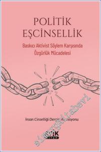 Politik Eşcinsellik - Baskıcı Aktivist Söylem Karşısında Özgürlük Mücadelesi -        2023