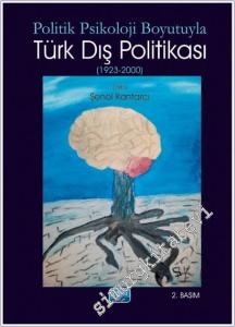 Politik Psikoloji Boyutuyla Türk Dış Politikası (1923 - 2000) -        2025