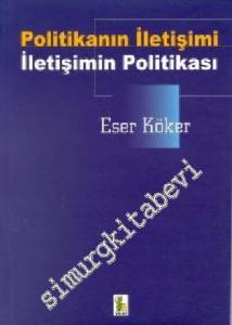 Politikanın İletişimi İletişimin Politikası -        1998