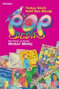 Pop Dedik: Türkçe Sözlü Hafif Batı Müziği -        2022