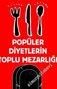 Popüler Diyetlerin Toplu Mezarlığı -