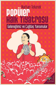 Popüler Halk Tiyatrosu Geleneğimiz ve Çağdaş Yansımalar -        2026