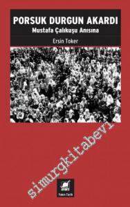 Porsuk Durgun Akardı : Mustafa Çalıkuşu Anısına -        2023