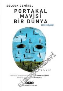 Portakal Mavisi Bir Dünya - Şiirin İlamı -
