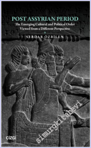 Post Assyrian Period : The Emerging Cultural and Political Order Viewed from a Different Perspective -