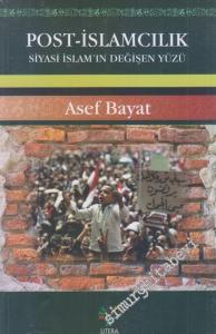 Post-İslamcılık: Siyasi İslam'ın Değişen Yüzü -