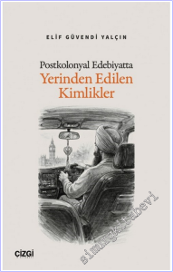 Postkolonyal Edebiyatta Yerinden Edilen Kimlikler -        2026