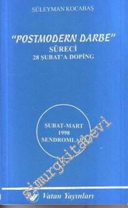 Postmodern Darbe Süreci 28 Şubat‘a Doping -
