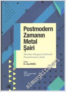 Postmodern Zamanın Metal Şairi : Murathan Mungan'ın Şiirlerinde Postmodernizmin İzinde -        2025